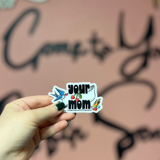 Your Mom sticker