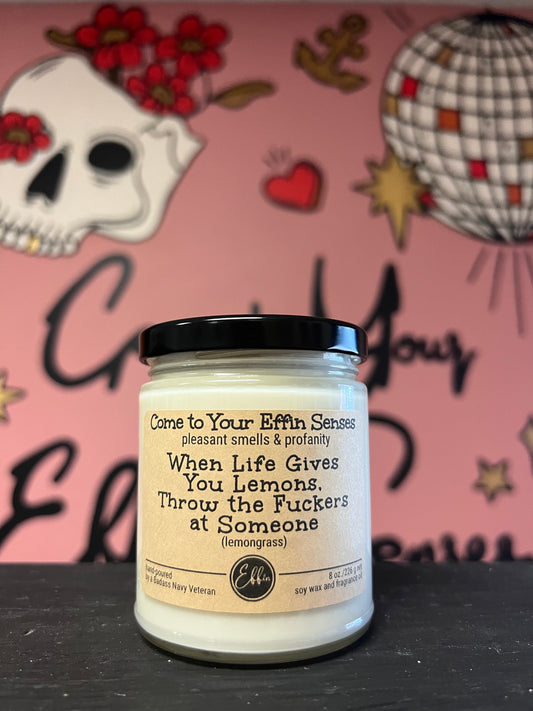 When Life Gives You Lemons, Throw the Fuckers at Someone