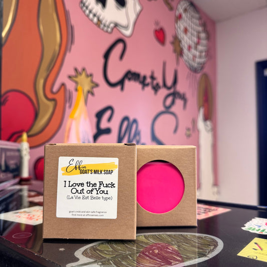 I Love the Fuck Out of You Goat's Milk Soap