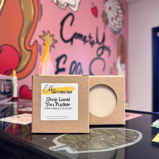 Shop Local You Fucker Goat's Milk Soap