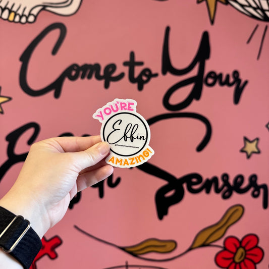 You're Effin Amazing sticker