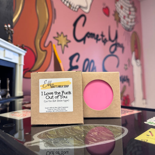 I Love the Fuck Out of You: Goat's Milk Soap