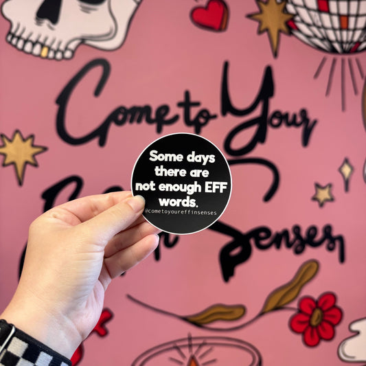 Some days there are not enough EFF words sticker