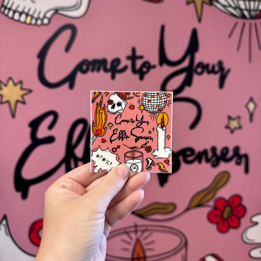 Come to Your Effin Senses sticker