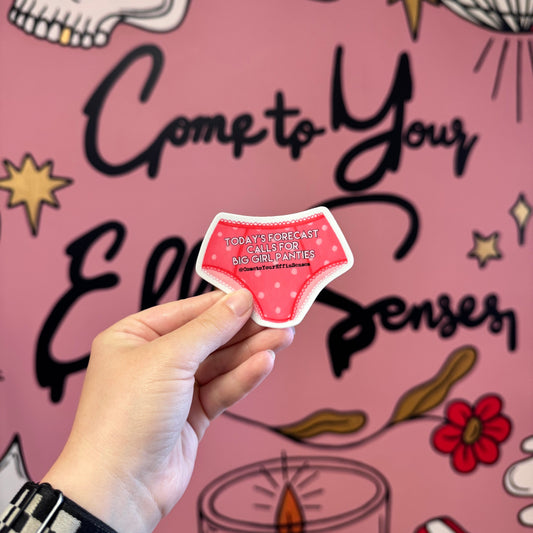 Today's Forecast Calls for Big Girl Panties sticker