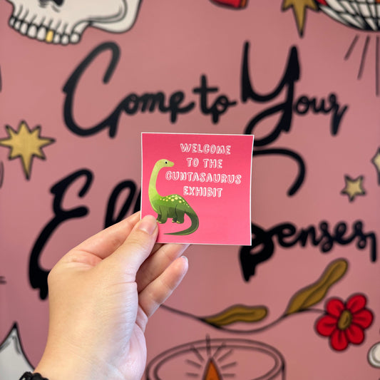 Welcome to the Cuntasaurus Exhibit sticker