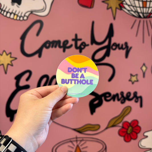 Don't Be A Butthole sticker