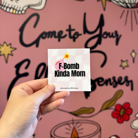 F-Bomb Kinda Mom sticker