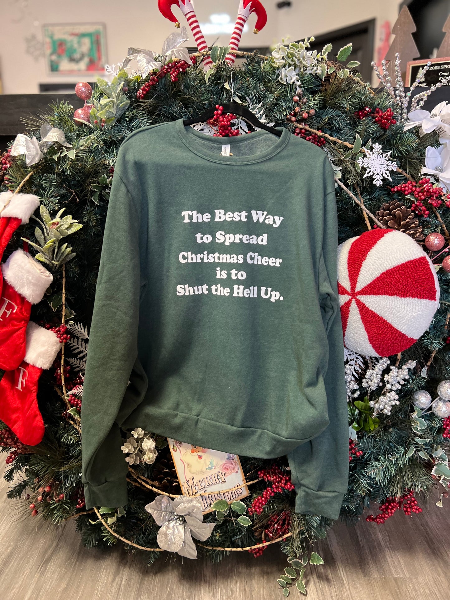 The Best Way to Spread Christmas Cheer is to Shut the Hell Up Crewneck