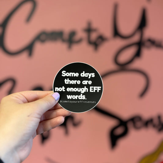 Some days there are not enough EFF words sticker