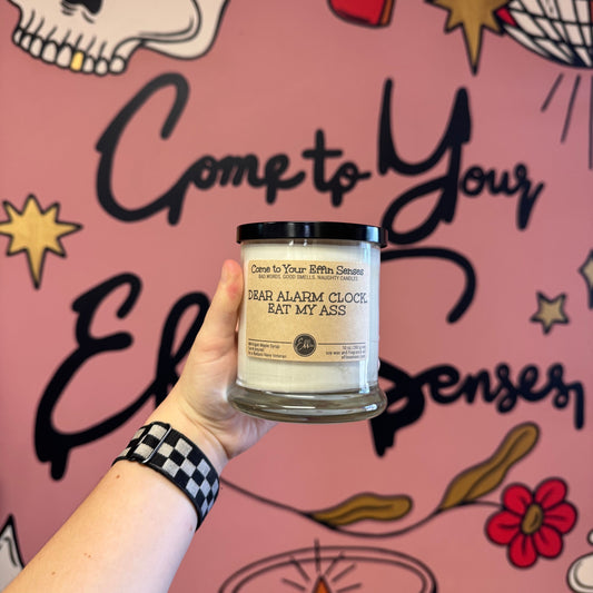 Dear Alarm Clock, Eat My Ass