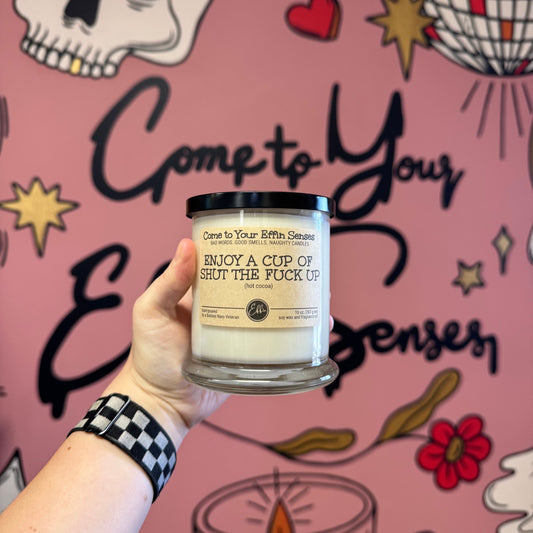 Enjoy a Cup of Shut the Fuck Up