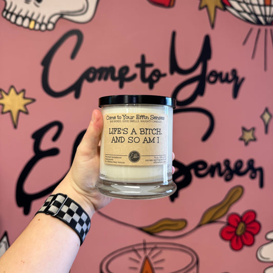 Life's a Bitch, and So am I