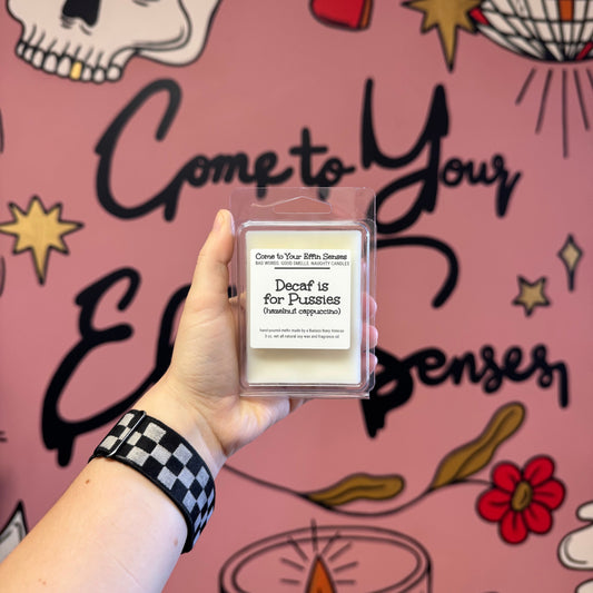 Decaf is for Pussies