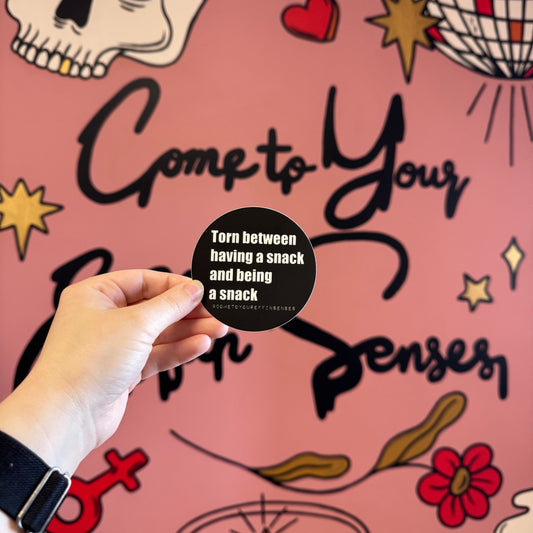 Torn Between Having a Snack and Being a Snack sticker