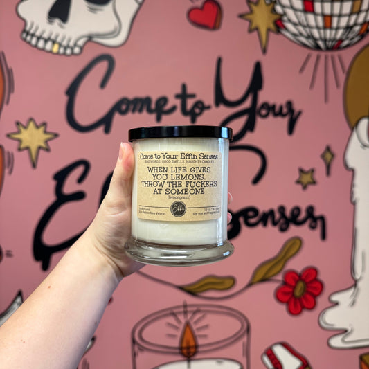 When Life Gives You Lemons, Throw the Fuckers at Someone