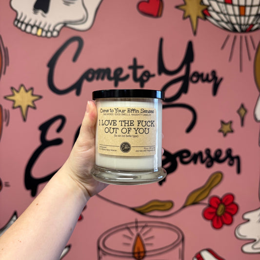 I Love the Fuck Out of You