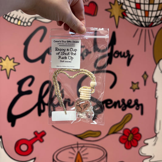 Enjoy a Cup of Shut the Fuck Up: Skull Air Freshener