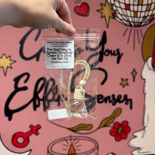 The Best Way to Spread Christmas Cheer is to Shut the Hell Up Skull Car Freshener