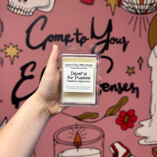 Decaf is for Pussies