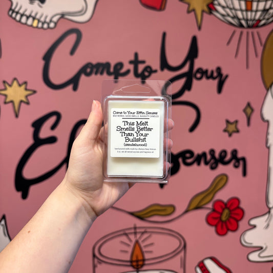 This Melt Smells Better Than Your Bullshit