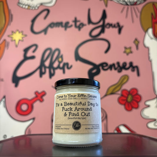 It's a Beautiful Day to Fuck Around & Find Out