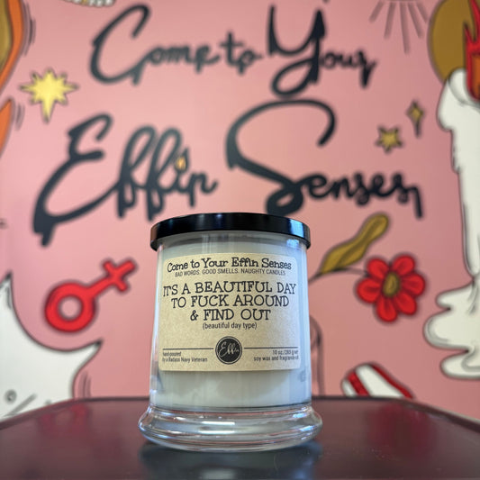 It's a Beautiful Day to Fuck Around & Find Out