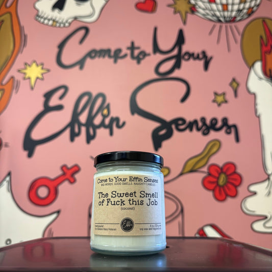 The Sweet Smell of Fuck this Job