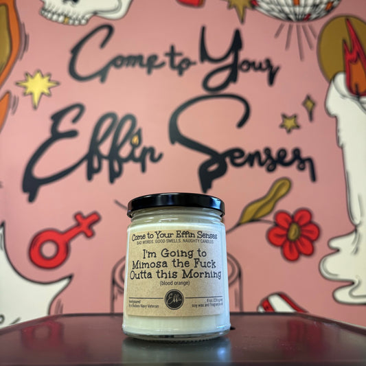 I'm Going to Mimosa the Fuck Outta This Morning