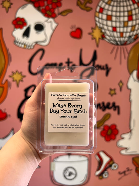 Make Every Day Your Bitch